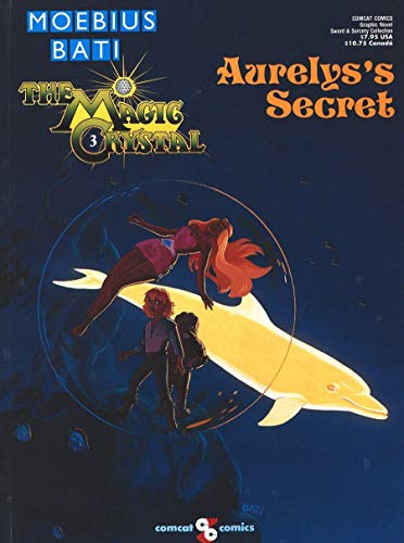 Aurelys's Secret (The Magic Crystal, vol 3) (9780874161021) by Moebius; Bati, Marc
