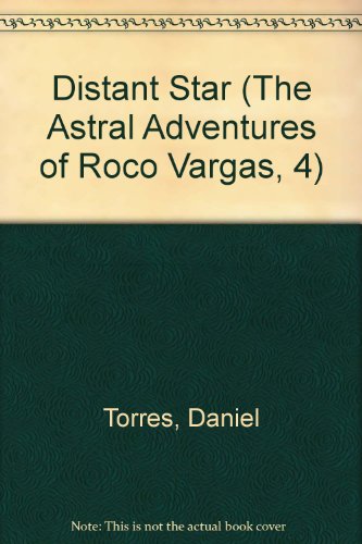 Distant Star (The Astral Adventures of Roco Vargas, 4) (9780874161274) by Torres, Daniel