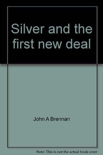 Beispielbild fr Silver and the First New Deal zum Verkauf von Better World Books