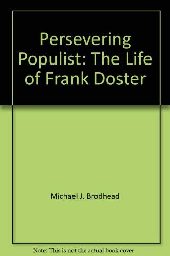 Persevering populist; the life of Frank Doster, (9780874170245) by Brodhead, Michael J