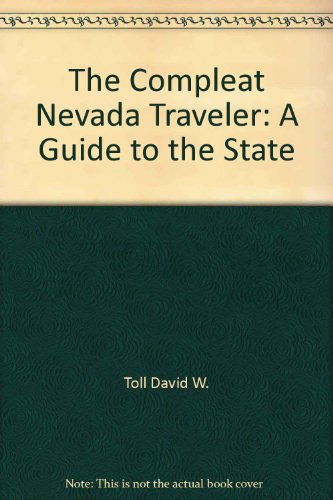 Stock image for The Compleat Nevada Traveler: A Guide to the State for sale by Jenson Books Inc