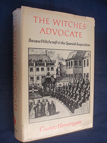 9780874170566: The Witches' Advocate: Basque Witchcraft and the Spanish Inquisition, 1609-1614 (Basque Series)