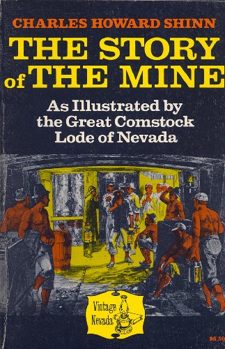 Beispielbild fr The Story of the Mine: As Illustrated by the Great Comstock Lode of Nevada zum Verkauf von ThriftBooks-Dallas