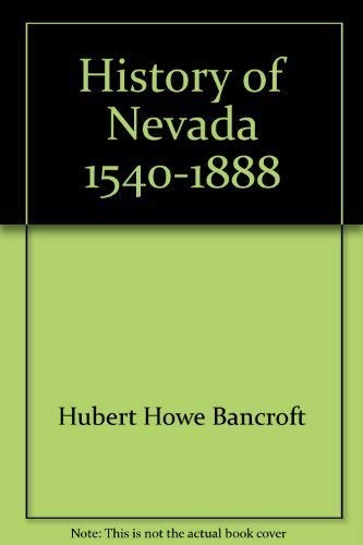 Stock image for History of Nevada 1540-1888 for sale by Bingo Used Books