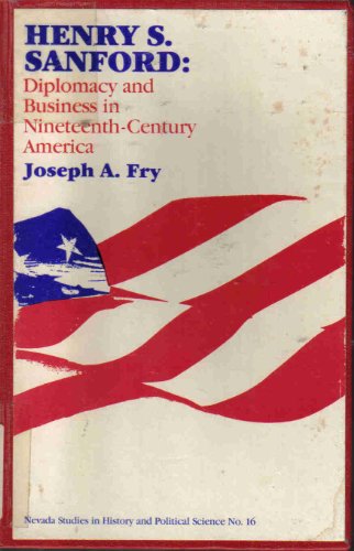 Stock image for Henry S. Sanford : Diplomacy and Business in 19th Century America for sale by Better World Books