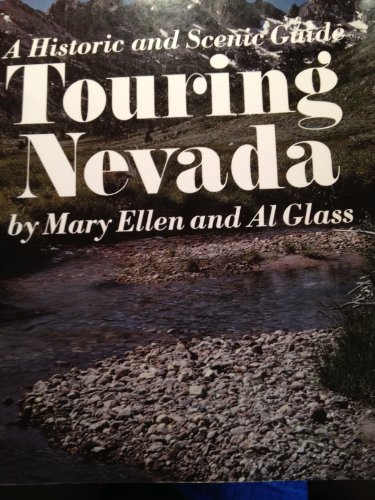 Beispielbild fr Touring Nevada: A Historic And Scenic Guide zum Verkauf von Wonder Book