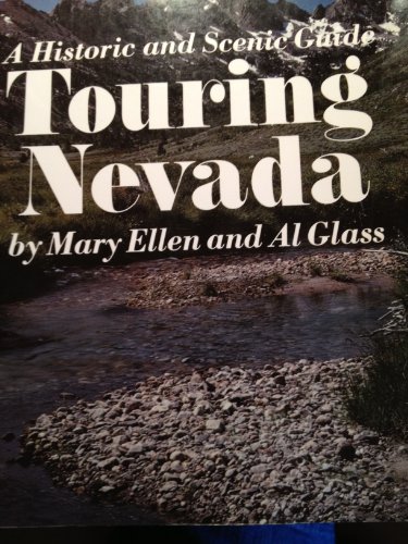Stock image for Touring Nevada: A Historic And Scenic Guide for sale by Front Cover Books