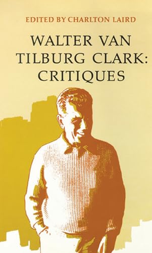 Walter Van Tilburg Clark: Critiques (9780874170771) by Laird, Charlton