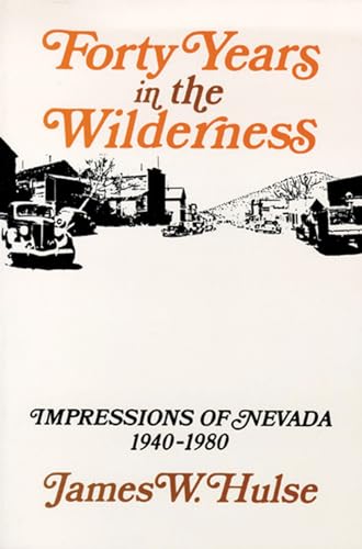 Stock image for Forty Years in the Wilderness : Impressions of Nevada 1940-1980. for sale by Sara Armstrong - Books