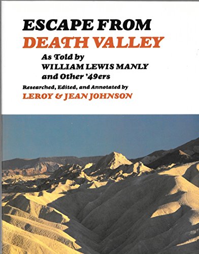 Stock image for Escape from Death Valley: As Told by William Lewis Manly and Other 49Ers for sale by Friends of  Pima County Public Library
