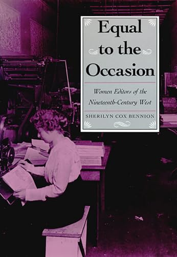 Imagen de archivo de Equal to the Occasion: Women Editors of the Nineteenth-Century West (Nevada Studies in History and Political Science, Vol. 30) a la venta por Twice Sold Tales