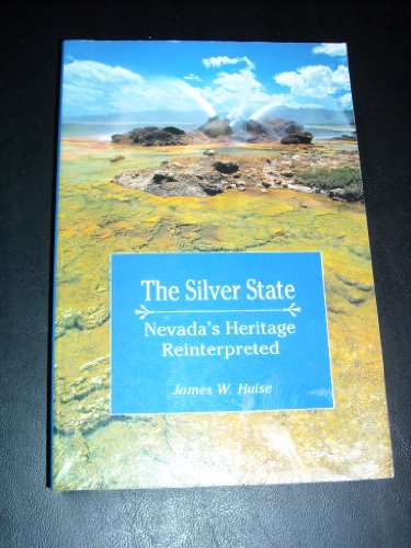 Imagen de archivo de Silver State : Nevada's Heritage Reinterpreted a la venta por Better World Books: West