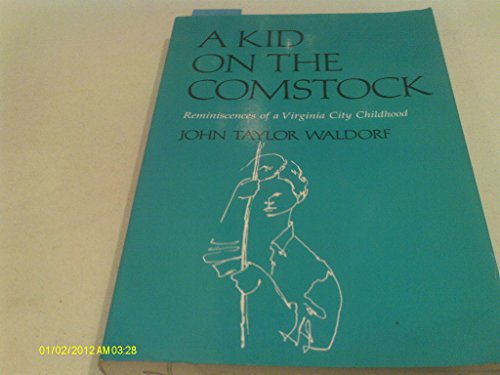 Beispielbild fr A Kid on the Comstock : Reminiscences of a Virginia City Childhood (Vintage West Ser.) zum Verkauf von Priceless Books