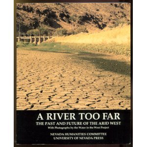 Beispielbild fr A River Too Far: The Past and Future of the Arid West zum Verkauf von The Oregon Room - Well described books!