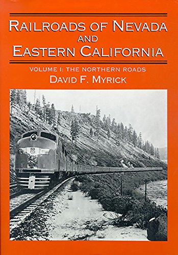 Stock image for Railroads of Nevada and Eastern California, Vol. 1: The Northern Roads (Volume 1) Myrick, David F. for sale by Vintage Book Shoppe