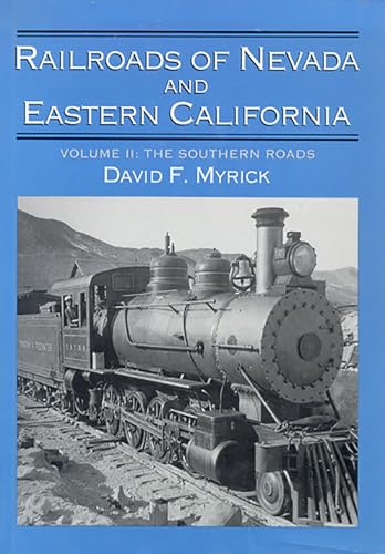 9780874171945: Railroads of Nevada and Eastern California Volume 2: The Southern Railroads (Railroads of Nevada & Eastern California)