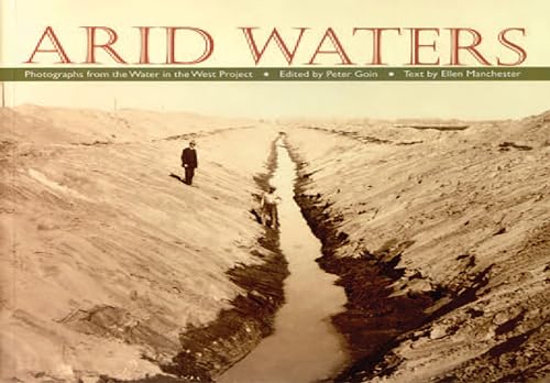 9780874171990: Arid Waters: Photographs from the Water in the West Project