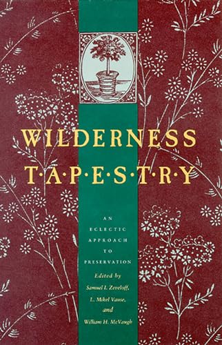 Wilderness Tapestry: An Eclectic Approach To Preservation (9780874172003) by Zeveloff, Vause; Mcvaugh, William; Zeveloff, Samuel