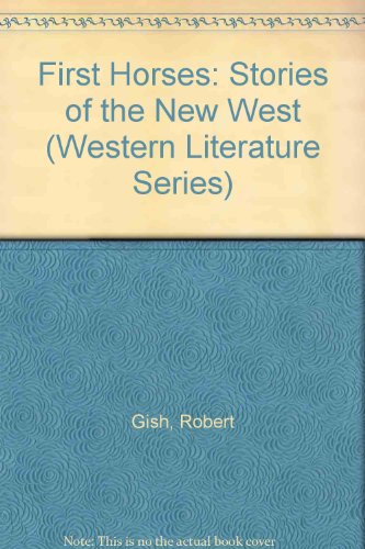 Imagen de archivo de First horses: Stories of the new West (Western literature series) a la venta por Bookmans