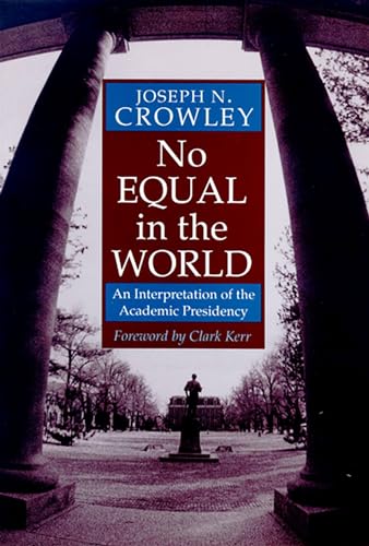 Imagen de archivo de No Equal in the World-Interpretation of the Academic Presidency a la venta por Better World Books: West