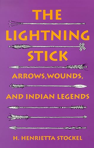 Stock image for The Lightning Stick-Arrows Wounds and Indian Legends for sale by Better World Books