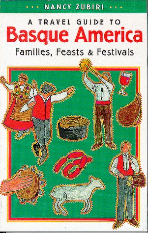 9780874172898: A Travel Guide to Basque America : Families, Feasts, and Festivals (Basque Series)