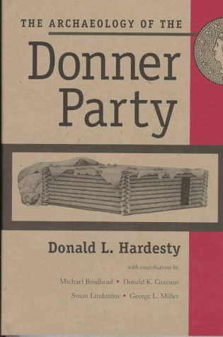 Imagen de archivo de The Archaeology of the Donner Party a la venta por Sierra Rose Antiques