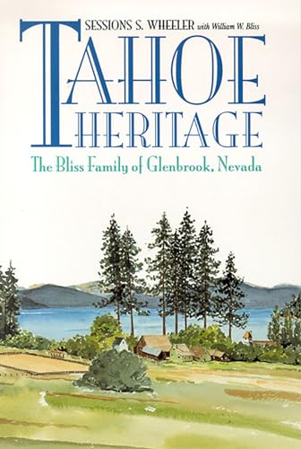 Beispielbild fr Tahoe Heritage: The Bliss Family of Glenbrook, Nevada zum Verkauf von ThriftBooks-Dallas