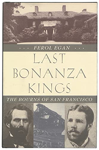 Imagen de archivo de Last Bonanza Kings: The Bourns Of San Francisco a la venta por Books of the Smoky Mountains