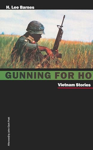 Gunning For Ho: Vietnam Stories (Battle Born) (9780874173468) by Barnes, H. Lee