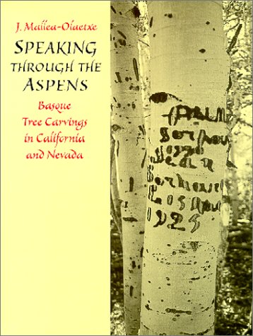 9780874173581: Speaking Through the Aspens: Basque Tree Carvings in California and Nevada