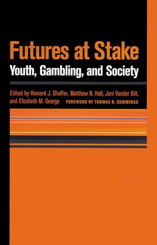 Imagen de archivo de Futures At Stake: Youth, Gambling, And Society (Gambling Studies Series) a la venta por Once Upon A Time Books