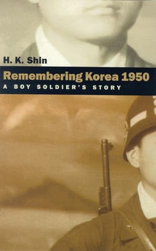 Beispielbild fr Remembering Korea 1950: A Boy Soldier'S Story zum Verkauf von SecondSale