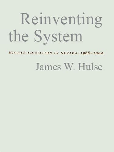 9780874175004: Reinventing the System: Higher Education in Nevada, 1968-2000