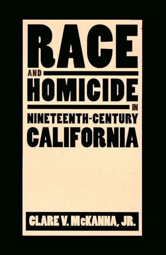 Stock image for Race And Homicide In Nineteenth-Century California (Shepperson Series in Nevada History) for sale by Front Cover Books