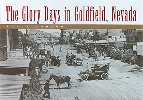 Stock image for The Glory Days In Goldfield, Nevada for sale by Jenson Books Inc