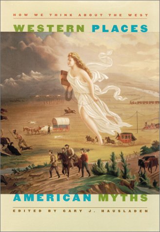 9780874175318: Western Places, American Myths: How We Think About the West (Wilbur S. Shepperson Series in History and Humanities)