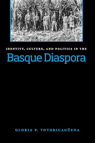 Identity, Culture, And Politics In The Basque Diaspora.