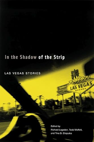 Stock image for In The Shadow Of The Strip: Las Vegas Stories (Western Literature and Fiction Series) for sale by HPB-Emerald