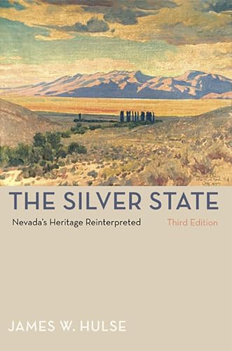 Stock image for The Silver State, 3rd Edition: Nevada'S Heritage Reinterpreted (Shepperson Series in Nevada History) for sale by Books Unplugged