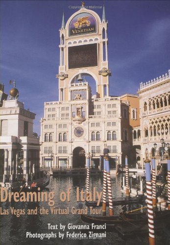 Imagen de archivo de Dreaming Of Italy: Las Vegas And The Virtual Grand Tour a la venta por HPB Inc.