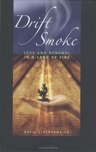 Stock image for Drift Smoke: Loss And Renewal in a Land of Fire (Environmental Arts and Humanities Series) for sale by Bookmans