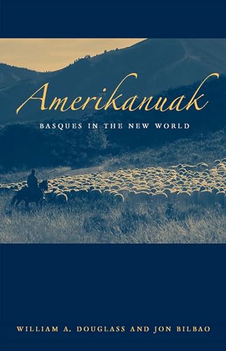 Amerikanuak: Basques In The New World (The Basque Series) (9780874176254) by Douglass, William A.