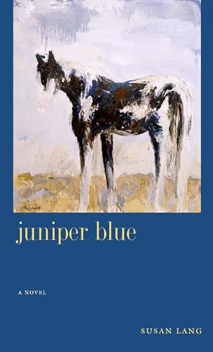Juniper Blue: (A Novel) (Western Literature and Fiction Series) (9780874176339) by Lang, Susan