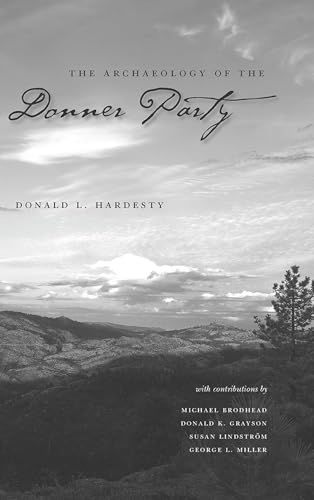 Imagen de archivo de The Archaeology of the Donner Party (Wilbur S. Shepperson Series in History and Humanities) a la venta por Revaluation Books