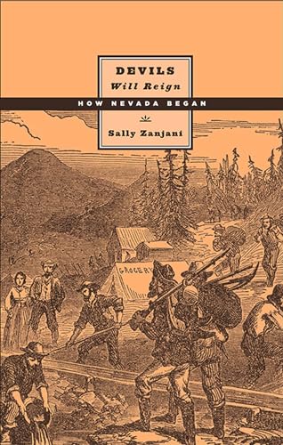 Stock image for Devils Will Reign: How Nevada Began (Shepperson Series in Nevada History) for sale by Midtown Scholar Bookstore