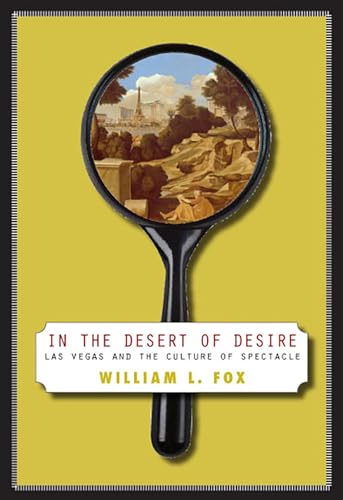 9780874177275: In the Desert of Desire: Las Vegas and the Culture of Spectacle