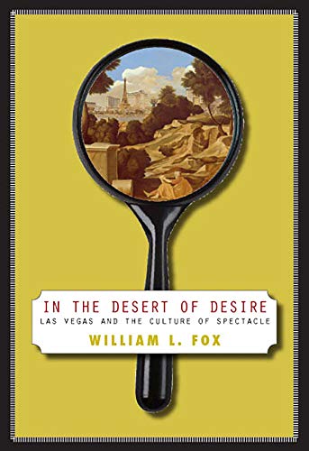 Stock image for In the Desert of Desire : Las Vegas and the Culture of Spectacle for sale by Better World Books: West