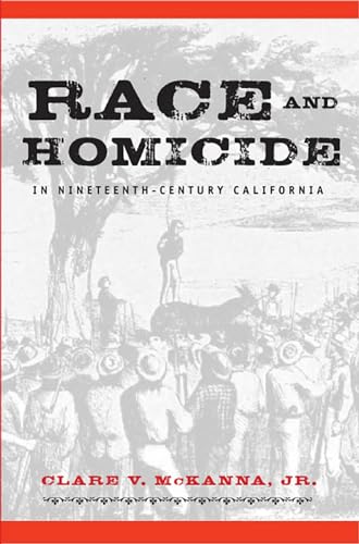 9780874177282: Race and Homicide in Nineteenth-century California (Wilbur S. Shepperson Series in History and Humanities)