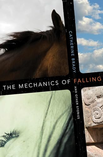 The Mechanics Of Falling And Other Stories.